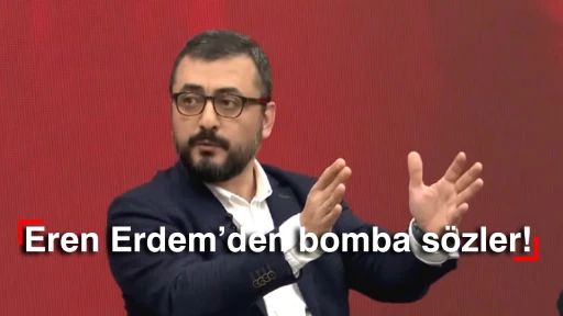 Eren Erdem&rsquo;den bomba s&ouml;zler!