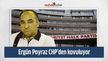 Erg&uuml;n Poyraz CHP&rsquo;den kovuluyor
