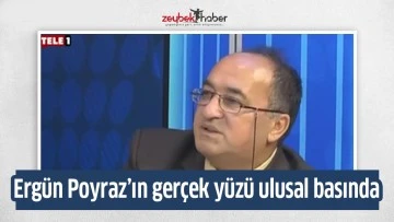 Erg&uuml;n Poyraz&rsquo;ın ger&ccedil;ek y&uuml;z&uuml; ulusal basında