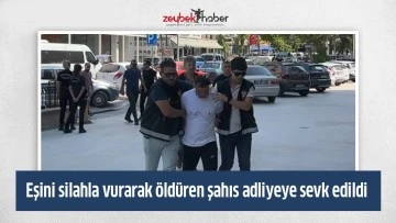 Eşini silahla vurarak &ouml;ld&uuml;ren şahıs adliyeye sevk edildi