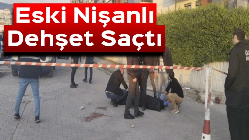 Eski Nişanlı Dehşet Sa&ccedil;tı