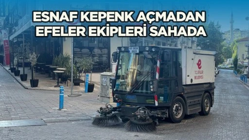 Esnaf kepenk a&ccedil;madan Efeler ekipleri sahada