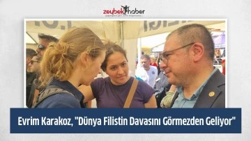 Evrim Karakoz, "D&uuml;nya Filistin Davasını G&ouml;rmezden Geliyor"