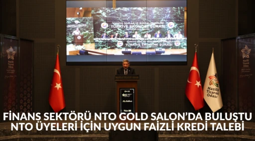 FİNANS SEKT&Ouml;R&Uuml; NTO GOLD SALON&rsquo;DA BULUŞTU NTO &Uuml;YELERİ İ&Ccedil;İN UYGUN FAİZLİ KREDİ TALEBİ