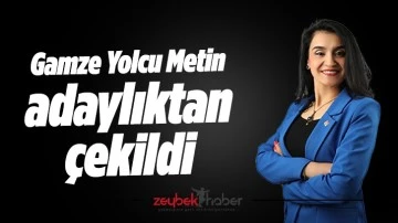 Gamze Yolcu Metin adaylıktan &ccedil;ekildi