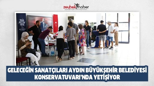 GELECEĞİN SANAT&Ccedil;ILARI AYDIN B&Uuml;Y&Uuml;KŞEHİR BELEDİYESİ KONSERVATUVARI'NDA YETİŞİYOR