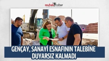 GENÇAY, SANAYİ ESNAFININ TALEBİNE DUYARSIZ KALMADI