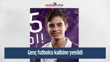 Gen&ccedil; futbolcu kalbine yenildi
