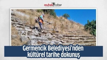 Germencik Belediyesi&rsquo;nden k&uuml;lt&uuml;rel tarihe dokunuş