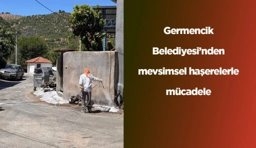 Germencik Belediyesi&rsquo;nden mevsimsel haşerelerle m&uuml;cadele