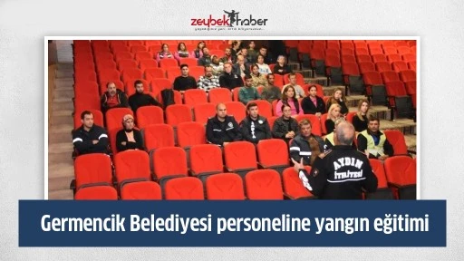 Germencik Belediyesi personeline yangın eğitimi