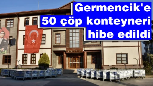 Germencik'e 50 &ccedil;&ouml;p konteyneri hibe edildi