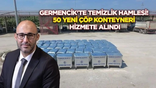 Germencik&rsquo;e 50 yeni &ccedil;&ouml;p konteyneri kazandırıldı