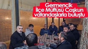 Germencik İl&ccedil;e M&uuml;ft&uuml;s&uuml; Coşkun vatandaşlarla buluştu