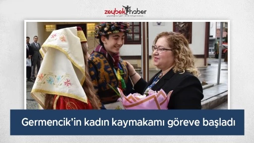 Germencik&rsquo;in kadın kaymakamı g&ouml;reve başladı