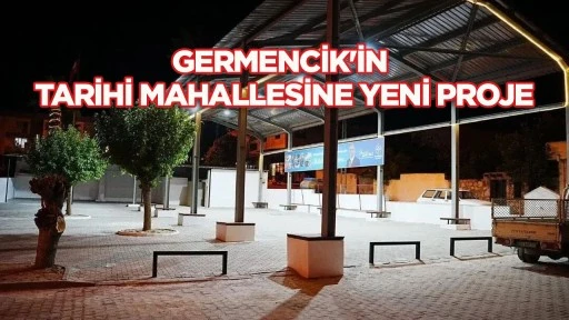 GERMENCİK'İN TARİHİ MAHALLESİNE YENİ PROJE