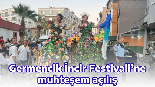 Germencik İncir Festivali&rsquo;ne muhteşem a&ccedil;ılış