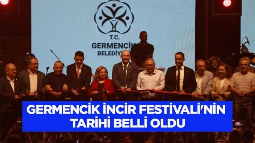 Germencik İncir Festivali&rsquo;nin tarihi belli oldu