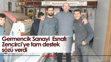 Germencik Sanayi&nbsp; Esnafı Zencirci&rsquo;ye tam destek s&ouml;z&uuml; verdi