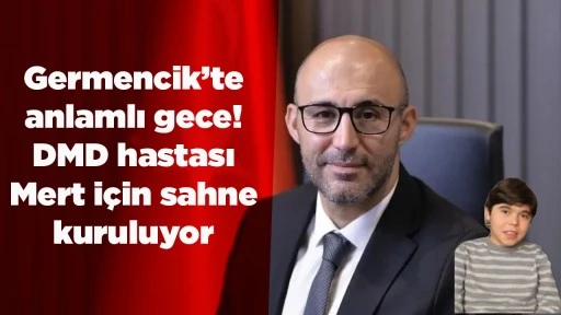 Germencik&rsquo;te anlamlı gece! DMD hastası Mert i&ccedil;in sahne kuruluyor