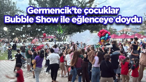 Germencik&rsquo;te &ccedil;ocuklar Bubble Show ile eğlenceye doydu