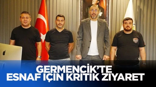 Germencik&rsquo;te esnaf i&ccedil;in kritik ziyaret