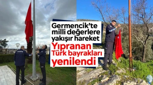 Germencik&rsquo;te milli değerlere yakışır hareket Yıpranan T&uuml;rk bayrakları yenilendi