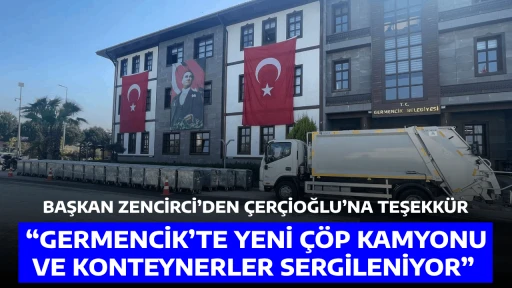  &ldquo;GERMENCİK&rsquo;TE YENİ &Ccedil;&Ouml;P KAMYONU VE KONTEYNERLER SERGİLENİYOR&rdquo;