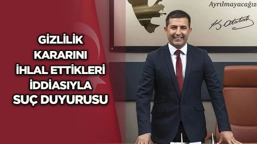 Gizlilik kararını ihlal ettikleri iddiasıyla su&ccedil; duyurusu
