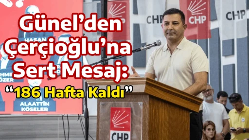 G&uuml;nel&rsquo;den &Ccedil;er&ccedil;ioğlu&rsquo;na Sert Mesaj: &ldquo;186 Hafta Kaldı&rdquo;