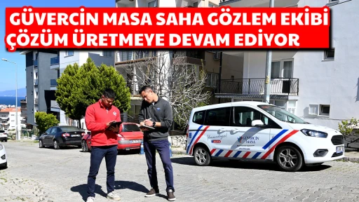  G&Uuml;VERCİN MASA SAHA G&Ouml;ZLEM EKİBİ &Ccedil;&Ouml;Z&Uuml;M &Uuml;RETMEYE DEVAM EDİYOR