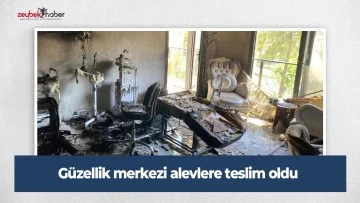G&uuml;zellik merkezi alevlere teslim oldu