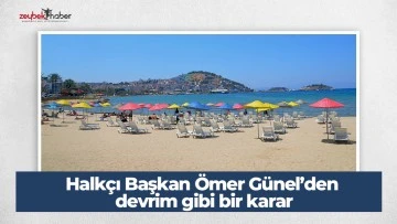 Halk&ccedil;ı Başkan &Ouml;mer G&uuml;nel&rsquo;den devrim gibi bir karar