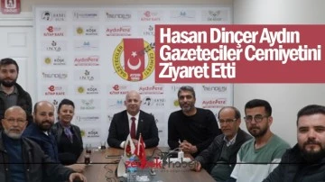 Hasan Din&ccedil;er Aydın Gazeteciler Cemiyetini Ziyaret Etti