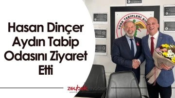Hasan Din&ccedil;er Aydın Tabip Odasını Ziyaret Etti