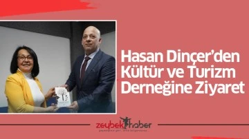 Hasan Dinçer’den Kültür ve Turizm Derneğine Ziyaret