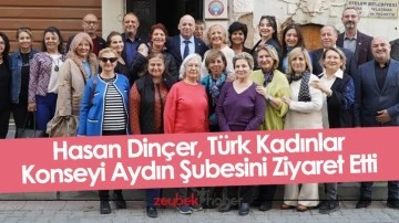 Hasan Din&ccedil;er, T&uuml;rk Kadınlar Konseyi Aydın Şubesini Ziyaret Etti