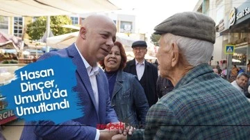 Hasan Din&ccedil;er, Umurlu'da Umutlandı