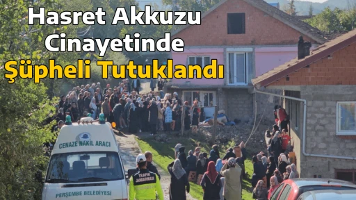 Hasret Akkuzu Cinayetinde Ş&uuml;pheli Tutuklandı