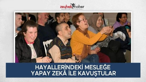 HAYALLERİNDEKİ MESLEĞE YAPAY ZEK&Acirc; İLE KAVUŞTULAR