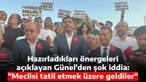 Hazırladıkları &ouml;nergeleri a&ccedil;ıklayan G&uuml;nel'den şok iddia: "Meclisi tatil etmek &uuml;zere geldiler"