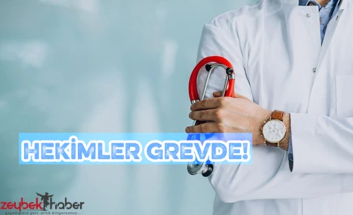 HEKİMLER GREVDE