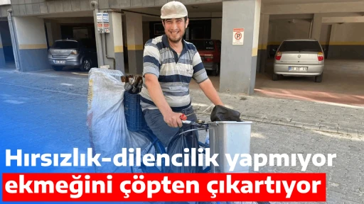 Hırsızlık-dilencilik yapmıyor, ekmeğini &ccedil;&ouml;pten &ccedil;ıkartıyor