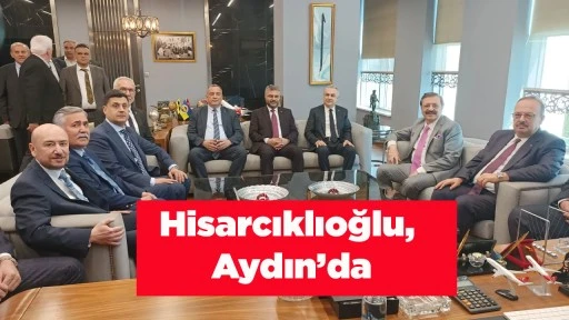 Hisarcıklıoğlu, Aydın&rsquo;da