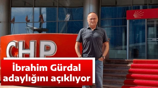 İbrahim G&uuml;rdal adaylığını a&ccedil;ıklıyor
