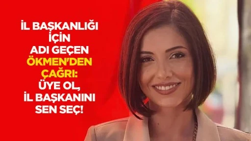 İl Başkanlığı İ&ccedil;in Adı Ge&ccedil;en &Ouml;kmen&rsquo;den &Ccedil;ağrı: &Uuml;ye Ol, İl Başkanını Sen Se&ccedil;!