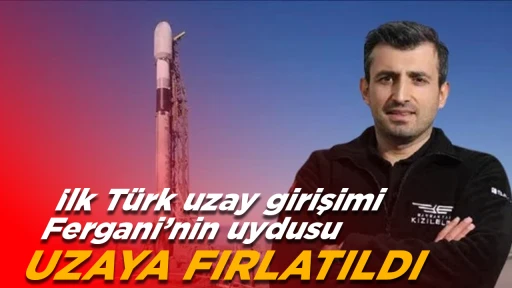 İlk T&uuml;rk uzay girişimi Fergani&rsquo;nin uydusu uzaya fırlatıldı