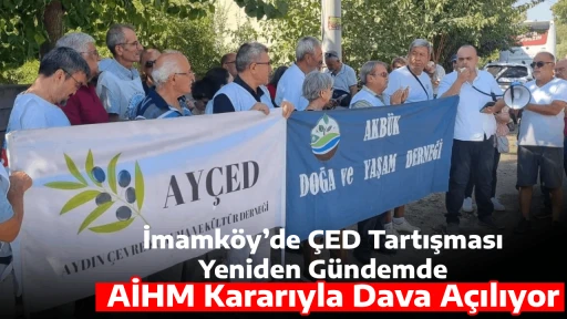 İmamk&ouml;y&rsquo;de &Ccedil;ED Tartışması Yeniden G&uuml;ndemde: AİHM Kararıyla Dava A&ccedil;ılıyor