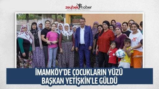 İMAMK&Ouml;Y&rsquo;DE &Ccedil;OCUKLARIN Y&Uuml;Z&Uuml; BAŞKAN YETİŞKİN&rsquo;LE G&Uuml;LD&Uuml;
