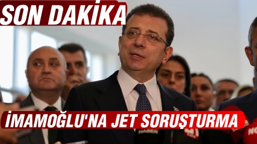 İMAMOĞLU'NA JET SORUŞTURMA